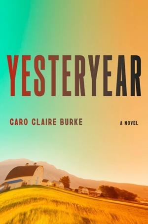 YESTERYEAR | 9781524712969 | CARO CLAIRE BURKE