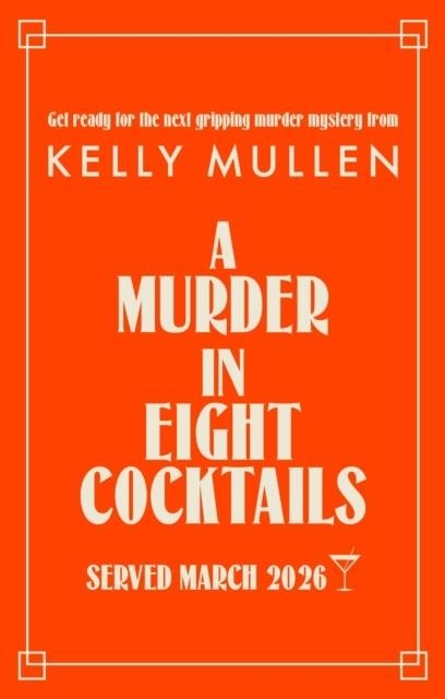 A MURDER IN EIGHT COCKTAILS | 9781529945195 | KELLY MULLEN