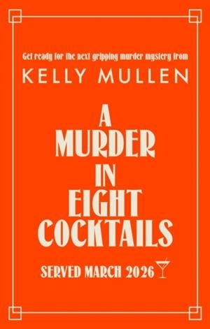 A MURDER IN EIGHT COCKTAILS | 9781529945195 | KELLY MULLEN