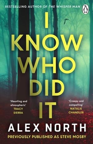 I KNOW WHO DID IT | 9781405964913 | ALEX NORTH