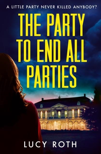 THE PARTY TO END ALL PARTIES | 9780008803971 | LUCY ROTH