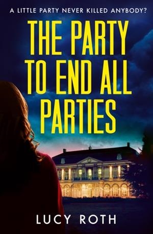 THE PARTY TO END ALL PARTIES | 9780008803971 | LUCY ROTH
