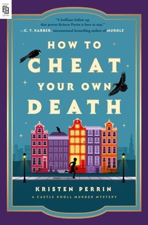 HOW TO CHEAT YOUR OWN DEATH | 9798217181469 | KRISTEN PERRIN