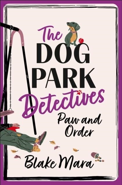 PAW AND ORDER (THE DOG PARK DETECTIVES) | 9781398552708 | BLAKE MARA
