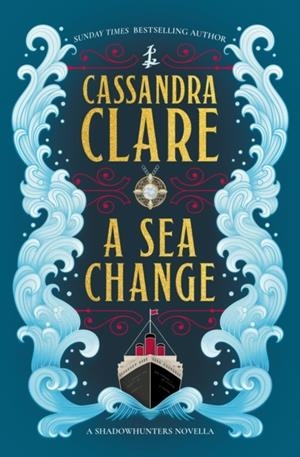 A SEA CHANGE: A SHADOWHUNTER'S NOVELLA | 9781837841202 | CASSANDRA CLARE