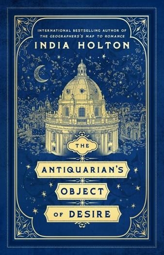 THE ANTIQUARIAN’S OBJECT OF DESIRE | 9781405972611 | INDIA HOLTON