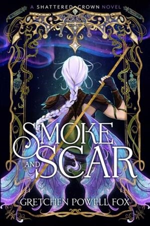 SMOKE AND SCAR | 9781398560697 | GRETCHEN POWELL FOX