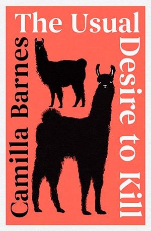 THE USUAL DESIRE TO KILL | 9781398535237 | CAMILLA BARNES