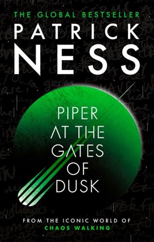 PIPER AT THE GATES OF DUSK (THE NEW WORLD 1) | 9781529537581 | PATRICK NESS