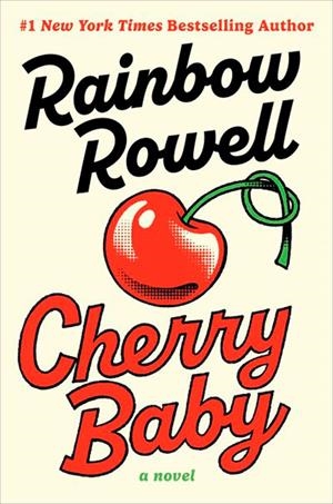 CHERRY BABY | 9780063482319 | RAINBOW ROWELL