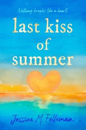 LAST KISS OF SUMMER | 9798217001910 | JESSICA M FELLEMAN