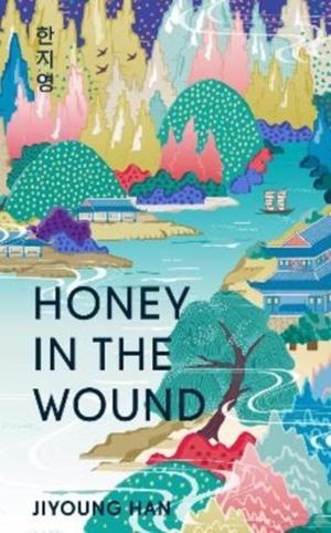 HONEY IN THE WOUND | 9781786587329 | JIYOUNG HAN