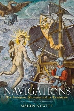 NAVIGATIONS: THE PORTUGUESE DISCOVERIES AND THE RE | 9781836392071 | MALYN NEWITT