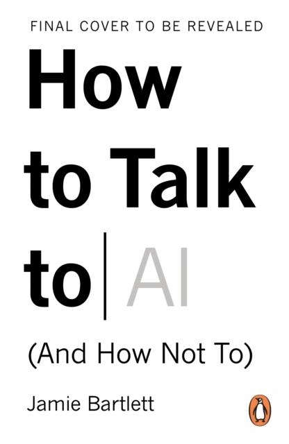 HOW TO TALK TO AI | 9780753561980 | JAMIE BARTLETT