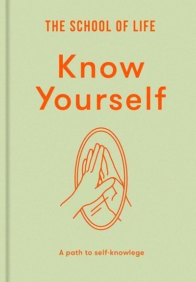 KNOW YOURSELF | 9781916753457 | THE SCHOOL OF LIFE