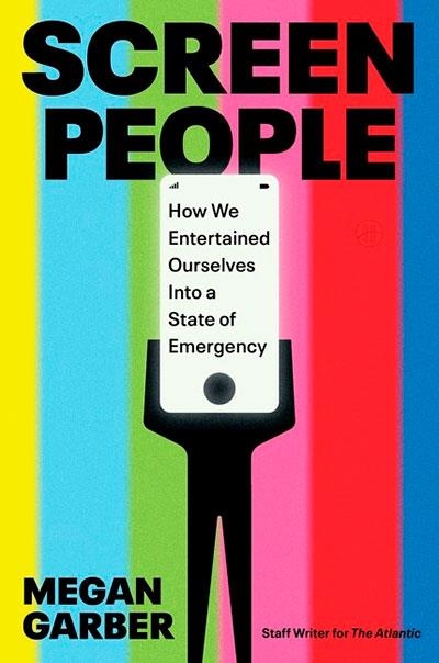 SCREEN PEOPLE: HOW WE ENTERTAINED OURSELVES IN A S | 9780063415690 | MEGAN GARBER
