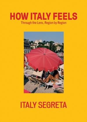ITALY SEGRETA: TRAVELLING ITALY THROUGH | 9781837834938 | MARINA CACCIAPUOTI