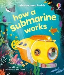 PEEP INSIDE HOW A SUBMARINE WORKS | 9781835409152 | LARA BRYAN