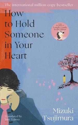 HOW TO HOLD SOMEONE IN YOUR HEART | 9780857529664 | MIZUKI TSUJIMURA
