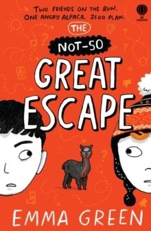 THE NOT-SO GREAT ESCAPE | 9781836045663 | EMMA GREEN
