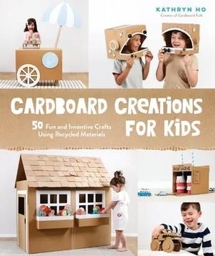 CARDBOARD CREATIONS FOR KIDSS | 9781645674627 | KATHRYN HO