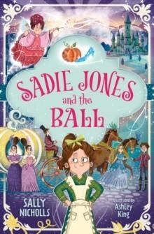 SADIE JONES AND THE BALL | 9780008760465 | SALLY NICHOLS
