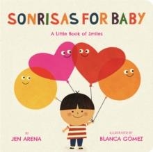 SONRISAS FOR BABY: A LITTLE BOOK OF SMILES | 9780316537957 | JEN ARENA