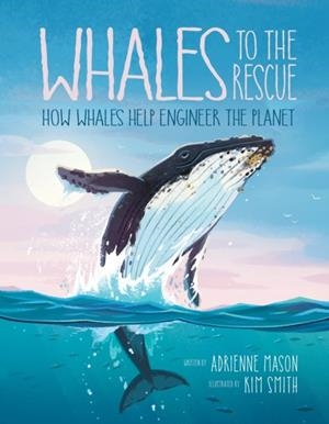 WHALES TO THE RESCUE | 9781525305375 | ADRIENNE MASON