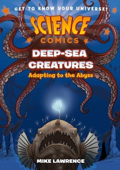 SCIENCE COMICS: DEEP-SEA CREATURES | 9781250841285 | MIKE LAWRENCE