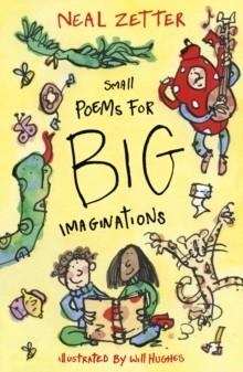 SMALL POEMS FOR BIG IMAGINATIONS | 9781915659873 | NEAZ ZETTER