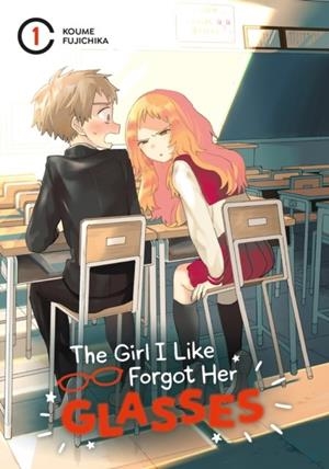 THE GIRL I LIKE FORGOT HER GLASSES 01 | 9781646091799 | KOUME FUJICHIKA