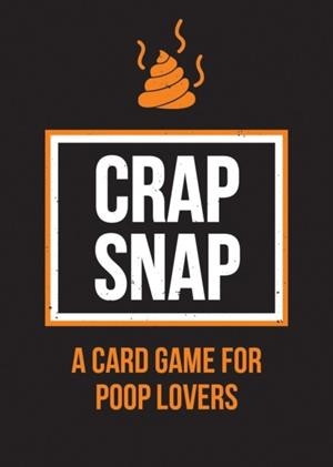 CRAP SNAP : A CARD GAME FOR POOP LOVERS | 9781837990016 | SUMMERSDALE PUBLISHERS