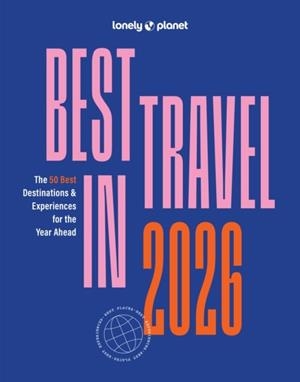 LONELY PLANET BEST IN TRAVEL 2026 | 9781837587667 | LONELY PLANET