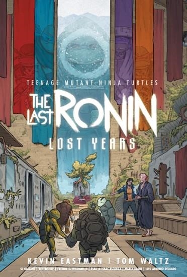 TEENAGE MUTANT NINJA TURTLES: THE LAST RONIN--LOST YEARS | 9798887240107 | KEVIN EASTMAN TOM WALTZ