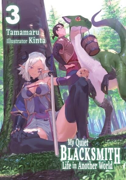 MY QUIET BLACKSMITH LIFE IN ANOTHER WORLD: VOLUME 3 (LIGHT NOVEL) | 9781718345133 | TAMAMARU, LIU, LINDA, KINTA