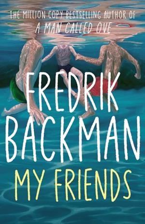 MY FRIENDS | 9781398516434 | FREDRIK BACKMAN