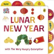 LUNAR NEW YEAR WITH THE VERY HUNGRY CATERPILLAR | 9780241798669 | ERIC CARLE