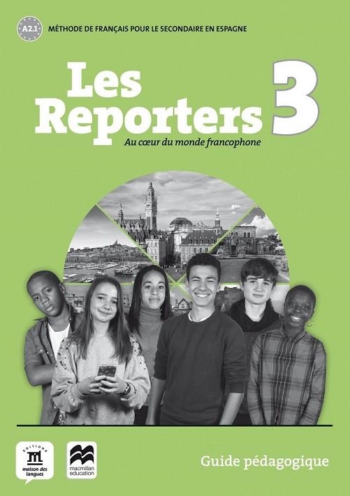 LES REPORTERS 3 A2,1 GUIDE PEDAGOGIQUE | 9788417260231 | EQUIPO EDITORIAL