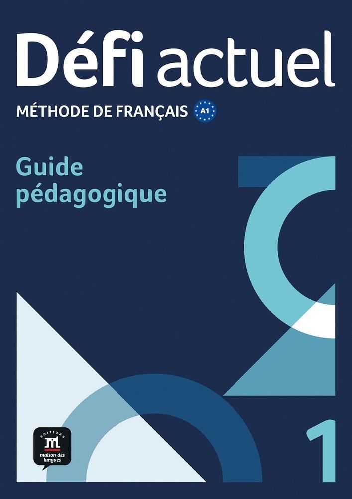 DEFI ACTUEL 1 GUIDE PEDAGOGIQUE | 9788411571531 | MONIQUE DENYER
