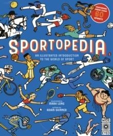 SPORTOPEDIA: EXPLORE MORE THAN 50 SPORTS FROM AROUND THE WORLD | 9781836008217 | ADAM SKINNER