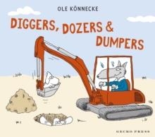 DIGGERS, DOZERS, AND DUMPERS | 9798765667965 | OLE KÖNNECKE