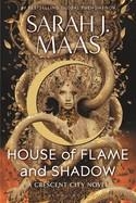 HOUSE OF FLAME AND SHADOW | 9781639736058 | SARAH MAAS