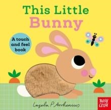 THIS LITTLE BUNNY: A TOUCH AND FEEL BOOK | 9781805137092 | INGELA P. ARRHENIUS