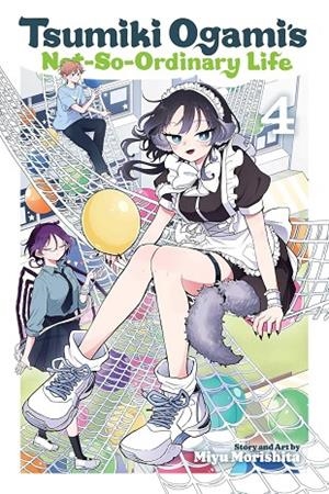 TSUMIKI OGAMI'S NOT-SO-ORDINARY LIFE, VOL. 4 | 9781974761463 | MIYU MORISHITA