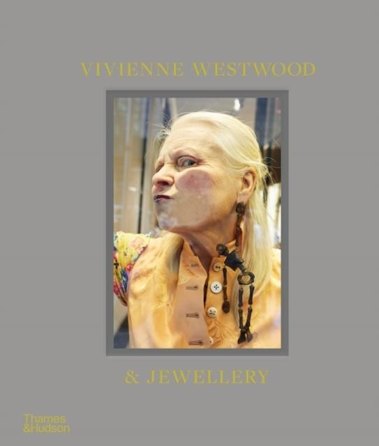 VIVIENNE WESTWOOD & JEWELLERY | 9780500028438 | ALEXANDER FURY, ANDREAS KRONTHALER