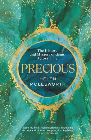 PRECIOUS : THE HISTORY AND MYSTERY OF GEMS ACROSS TIME | 9780857529091 | HELEN MOLESWORTH