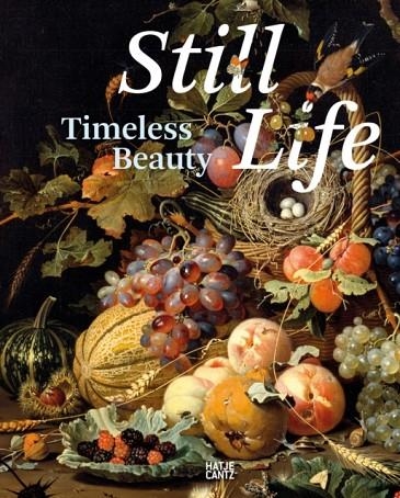 STILL LIFE: TIMELESS BEAUTY | 9783775751148 | STAATLICHE KUNSTSAMMLUNGEN DRESDEN, STEPHAN KOJA, KONSTANZE KRUGER