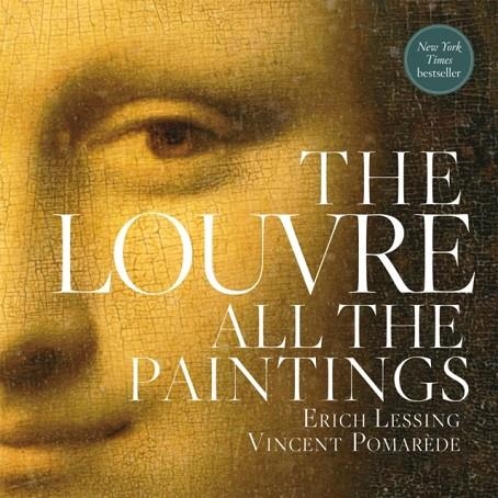 THE LOUVRE: ALL THE PAINTINGS | 9780762470648 | VINCENT POMAREDE (AUTHOR),  ROSS KING (INTRODUCTION BY, FOREWORD BY)