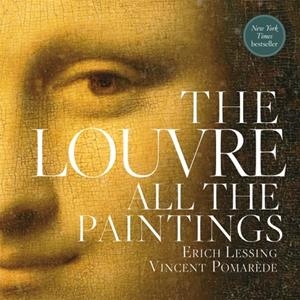THE LOUVRE: ALL THE PAINTINGS | 9780762470648 | VINCENT POMAREDE (AUTHOR),  ROSS KING (INTRODUCTION BY, FOREWORD BY)