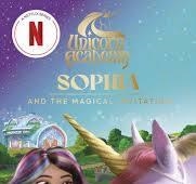 UNICORN ACADEMY: SOPHIA AND THE MAGICAL INVITATION | 9781805139300 | UNICORN ACADEMY